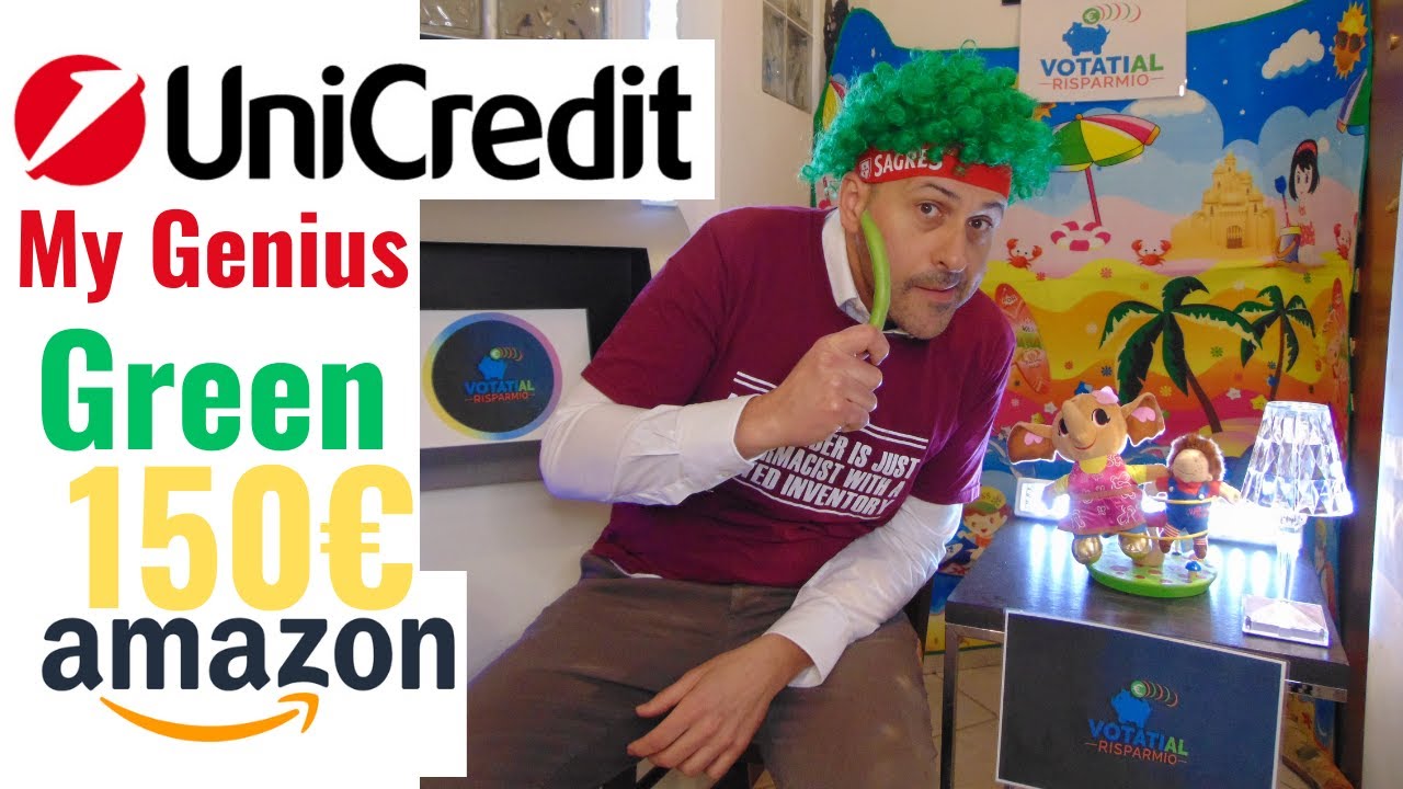 Unicredit My Genius Green gratis 150€ in Buoni Amazon - YouTube