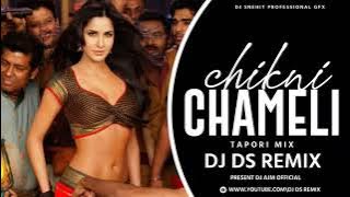 Chikni Chameli |Tapori Mix | DJ DS| Agneepath | Katrina Kaif | Sanjay Dutt#djajmofficial #taporimix