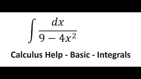 Calculus Help: Integral ∫ dx/(9-4x^2 ) - Integration by basic division - Techniques