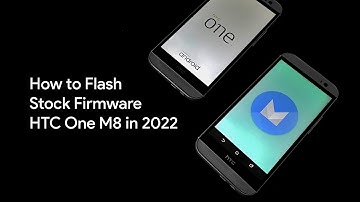 How to Flash HTC One M8 to Stock Firmware in 2022 (All Variants)