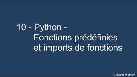 10   Python   Fonctions prédéfinies et imports de fonctions