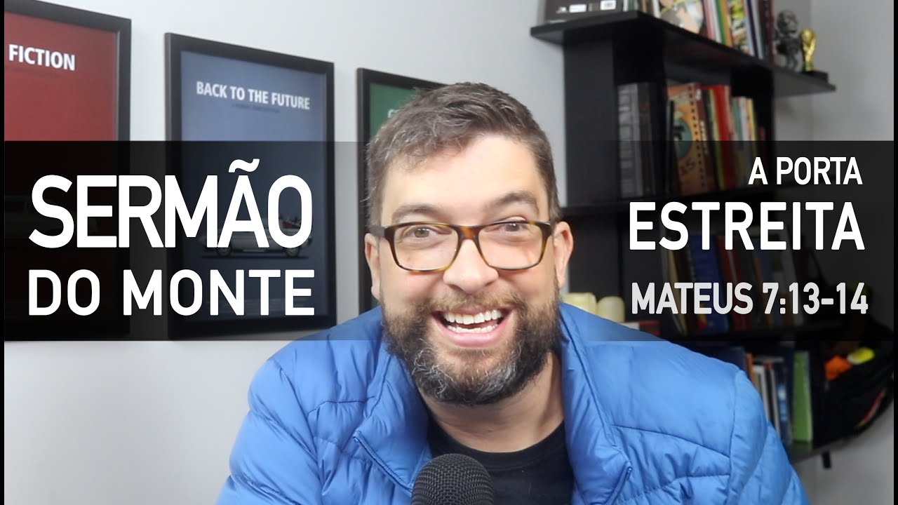 Jesus fala da porta ESTREITA (Mateus 7:13,14) - Sermão do Monte com Marcos Botelho
