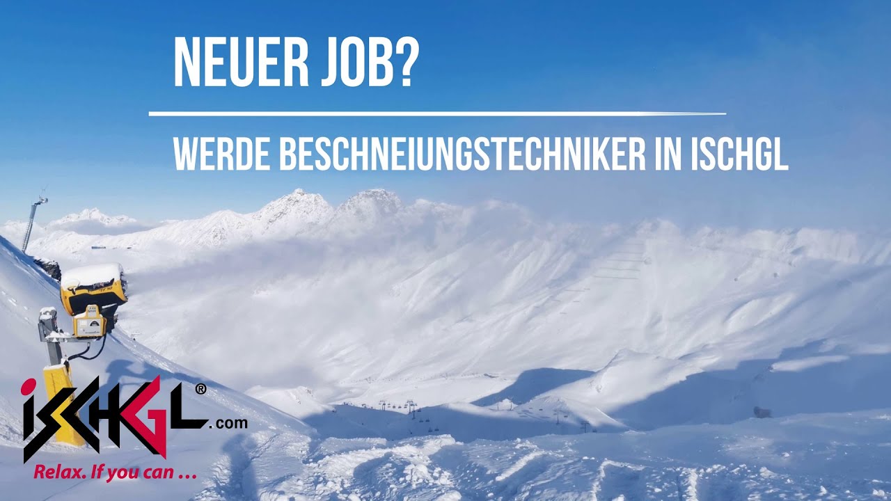Wir Suchen Beschneiungstechniker Innen In Ischgl Youtube