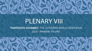 LWF Thirteenth Assembly 2023 – Plenary VIII