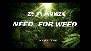 Zd Ft Monize - Need For Weed