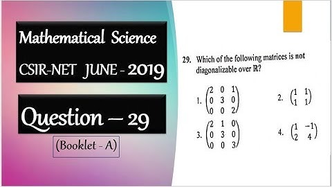 CSIR NET JUNE 2019 Question 29 Diagonalizability Of Matrices