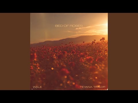 Teyana Taylor & Wale - Bed of Roses