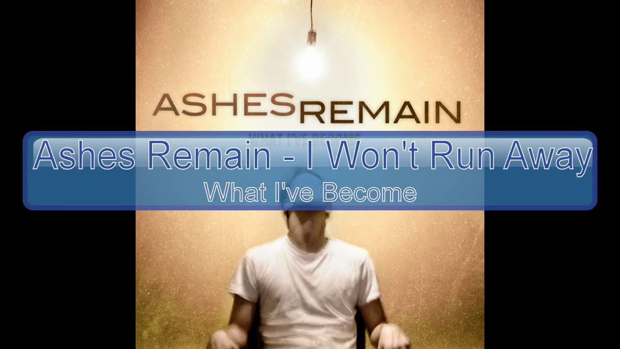 Ashes Remain   I Wont Run Away Lyrics HD HQ