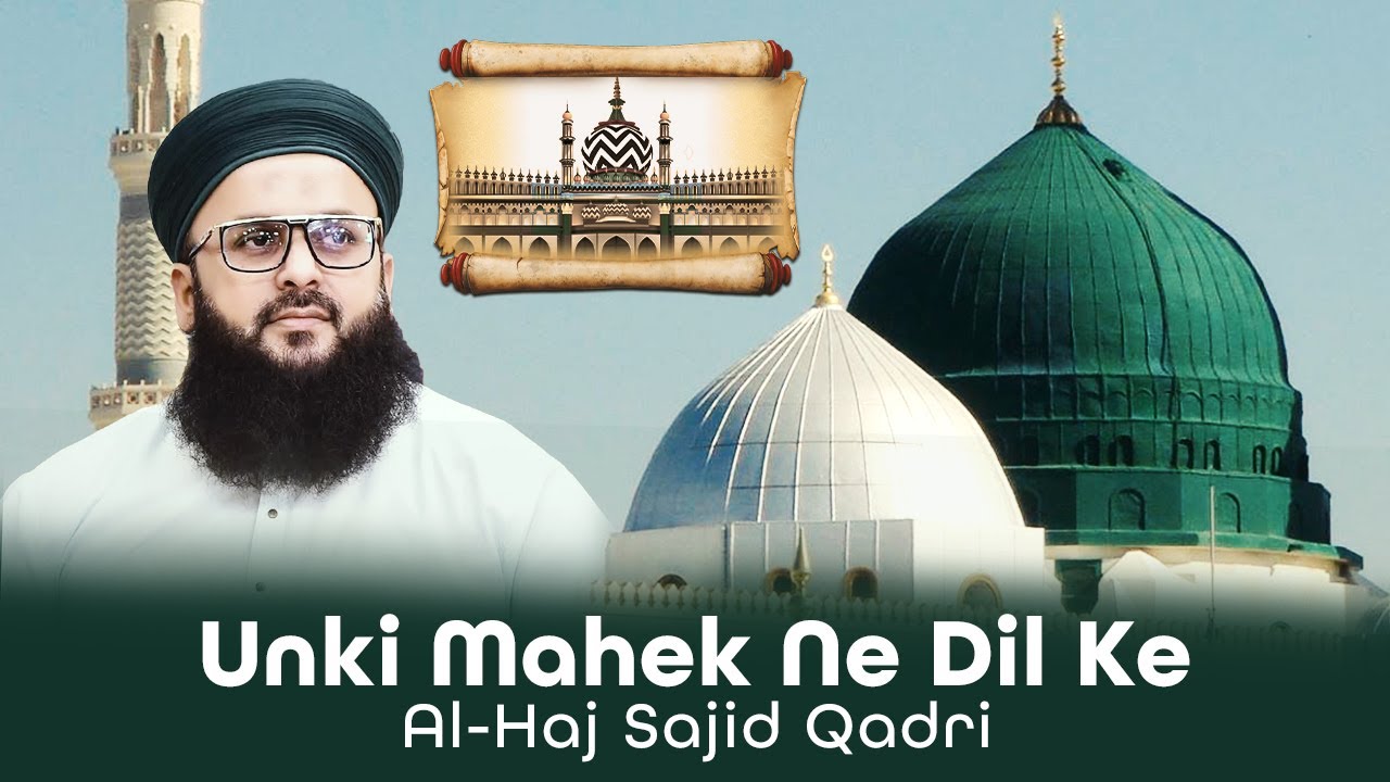 Unki Mahek Ne Dil Ke - Sajid Qadri