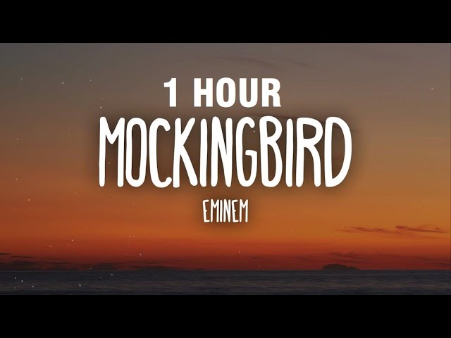 [1 HOUR] Eminem - Mockingbird (Lyrics) class=