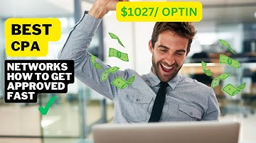 The Best CPA Networks for 2024 - How to Get Approved Fast