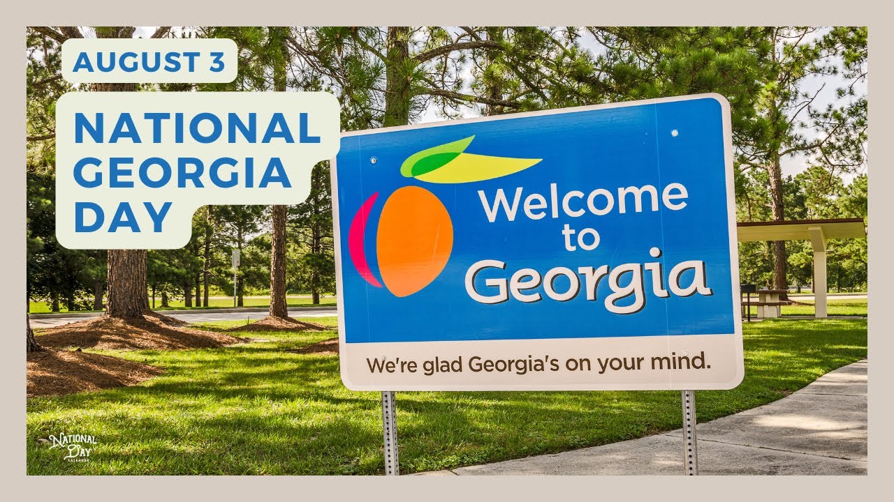 NATIONAL GEORGIA DAY | August 3 - YouTube