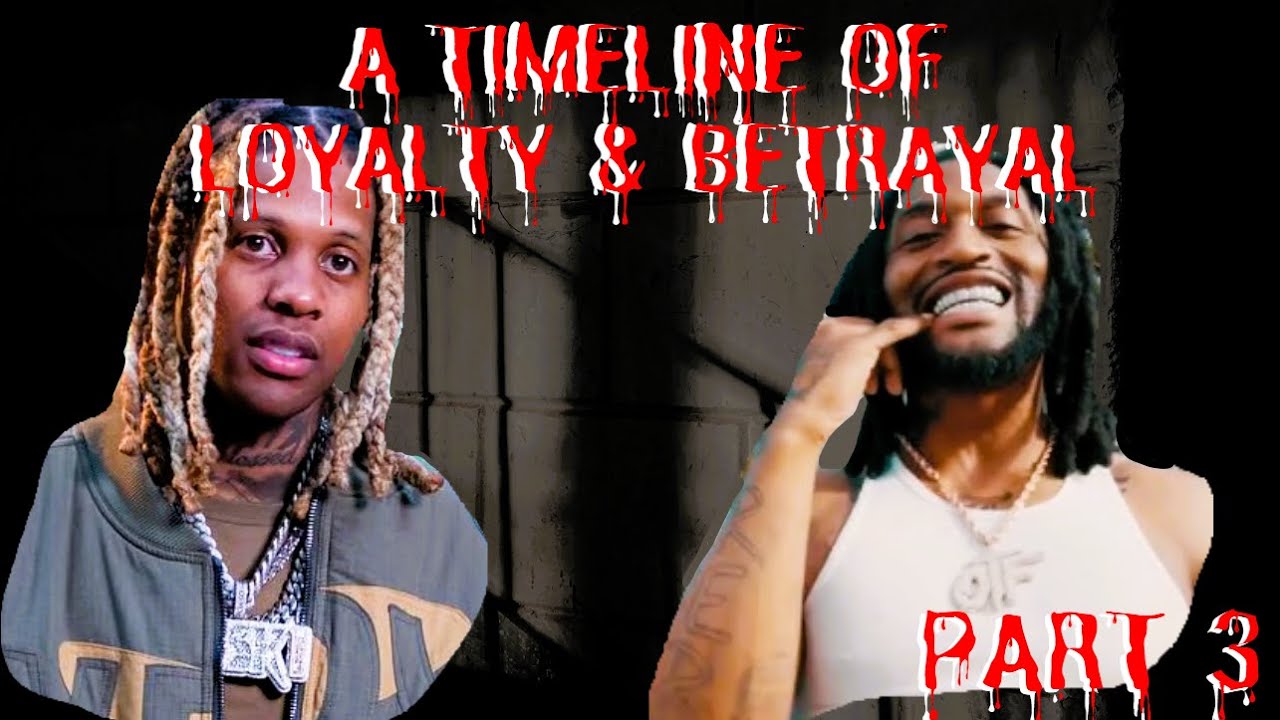 OTF DURK'S TIMELINE OF LOYALTY & BETRAYAL PART 3