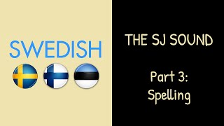 The Swedish SJ Sound, Part 3: Spelling