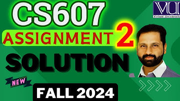 CS607 Assignment 2 Solution Fall 2024 || CS607 Assignment 2 Solved Fall 2024  by Abid Farooq Bhutta.