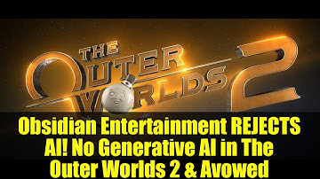 Obsidian Entertainment REJECTS AI! No Generative AI in The Outer Worlds 2 & Avowed