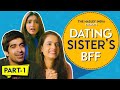 Dating Sister's BFF - EP 01 Ft. Keshav Sadana, Rashmeet Kaur | Hasley India