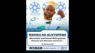 RIDHIKA NA ULIVYOPEWA NA ALLAH.#SHEIKH MSELEM ALLY.#islamic_video #zdtz_media #mawaidha #duet RIDHIKA NA ULIVYOPEWA NA ALLAH.#SHEIKH MSELEM ALLY.#islamic_video #zdtz_media #mawaidha #duet