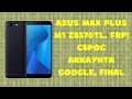 FRP! Asus Max Plus M1 ZB570TL. Android 8.1 Сброс аккаунта Google. Финал!
