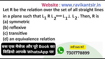 Let R be the relation over the set of all straight lines in a plane such that L1RL2⟺L1⊥L2.Then, R is