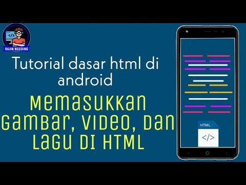 Belajar Ngoding Di Android - Cara memasukkan gambar, video, dan lagu ke dalam website html