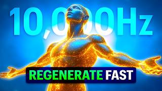 WARNING ⚠️ This 10,000Hz FORCES Every CELL to REGENERATE FAST ⚡ 9 Healing Frequencies to FULL RESET