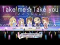 【デレステ】Take me☆Take you (イベントVer)【MV:2D標準】