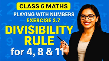 Divisibility Rules for 4, 8 & 11 | Class 6 Maths   | Exercise 3.7 Q1 | Easy Explanation!