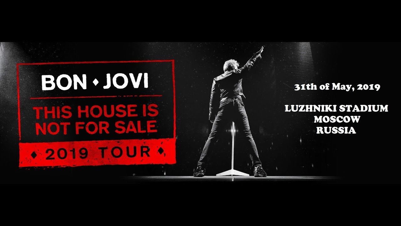 Bon jovi концерт видео. Бон Джови в Москве 2019. Бон Джови концерт 2019. Концерт Бон Джови в Москве. Bon Jovi this House is not for sale – 2018.