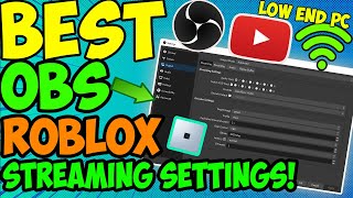 Best OBS Streaming Settings For ROBLOX (Low End PC) - WORKS 2023