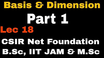 Linear 18| Basis & Dimension- Concept & Examples| B.SC, IIT JAM, M.Sc, CSIR| Shahbaz Rafiq