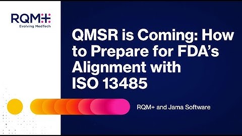 [PREVIEW] QMSR is Coming: How to Prepare for FDA’s Alignment with ISO 13485