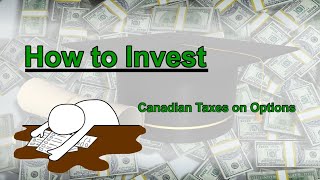 Canadian Taxes on Options (Capital Gains) - How to Invest