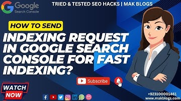 How to Send Indexing Request in Google Search Console for Fast Indexing? | SEO Hacks | MAK Blogs