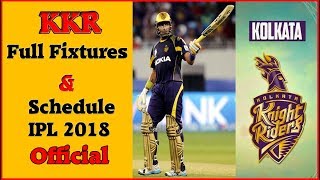 KKR Official Full Fixtures & Schedule IPL 2018 | KKR All Fixtures, Time, Date, Venues, Opponents