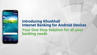 Introducing Khushhali Internet Banking for Android Devices.