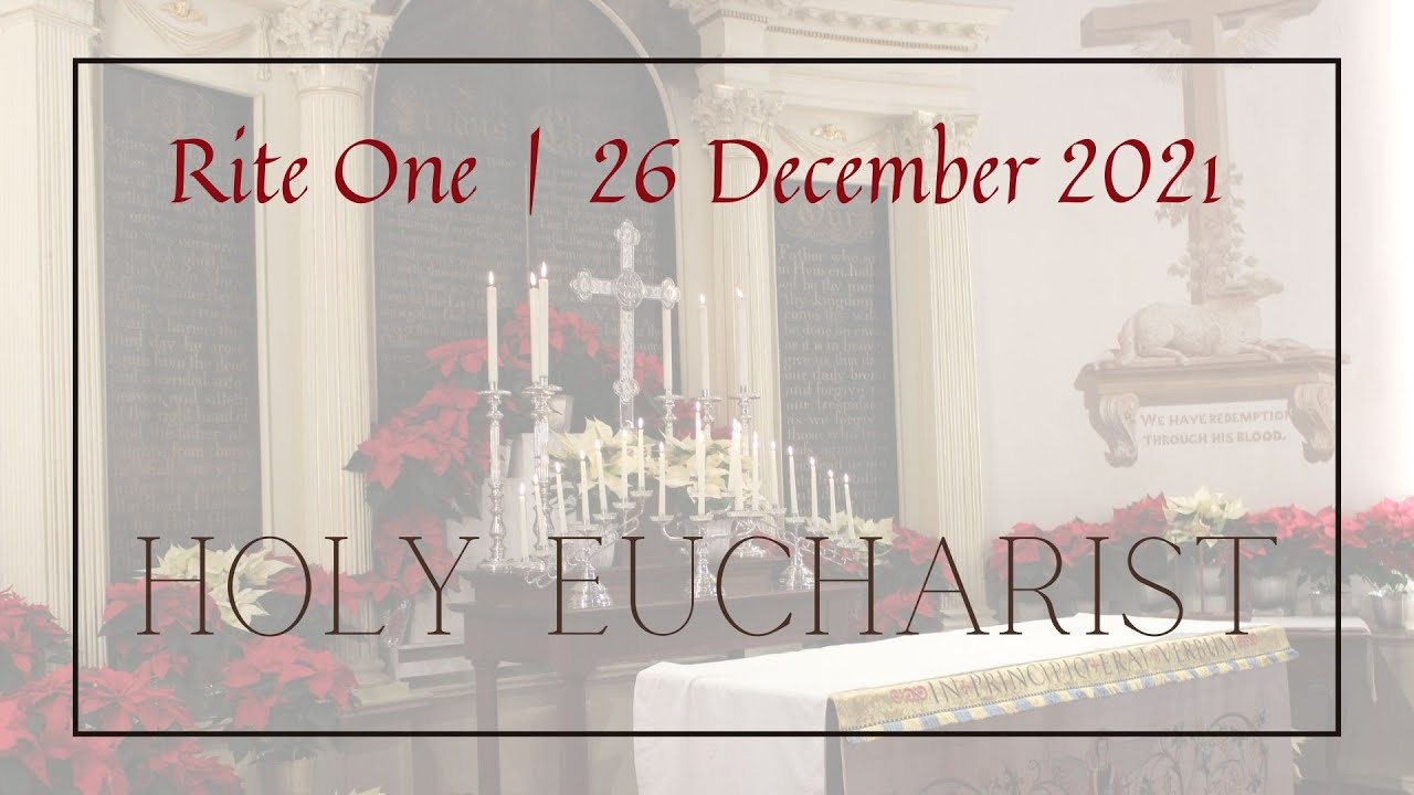 Holy Eucharist Rite One | 26 December 2021 - YouTube