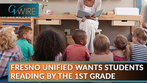 Fresno Unified Wants Students Reading by the 1st Grade