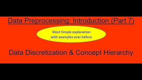 10. Data discretization, Concept hierarchy