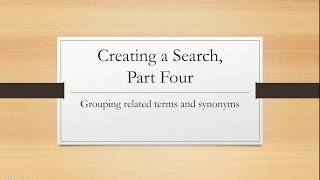 Creating a Search: Grouping Related Terms and Synonyms