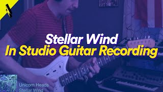 Unicorn Heads - Stellar Wind (In Studio Guitar Recording)