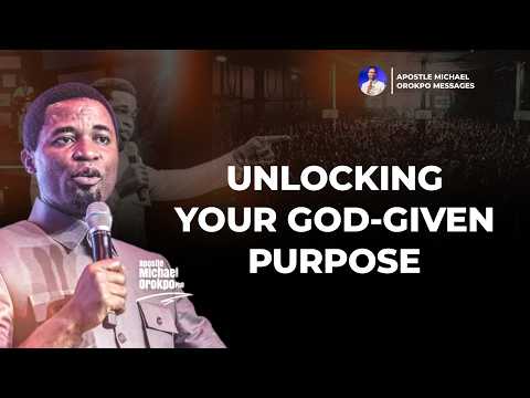 HOW TO STEP INTO YOUR DIVINE ORDINATION | UNLOCKING YOUR GOD-GIVEN PURPOSE - Apostle Michael Orokpo