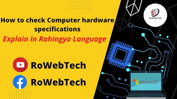 How to check computer specifications [Explain in Rohingya Language]