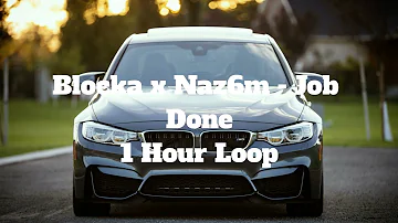 Blocka x Naz6m - Job Done - 1 Hour Loop