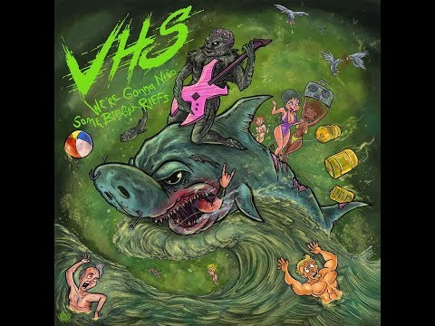 VHS "Rooting for the Villian" from new album 2019: "We're Gonna Need Some Bigger Riffs"