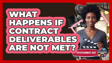 What Happens If Contract Deliverables Are Not Met?