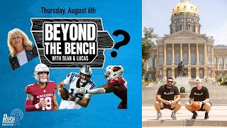 Beyond The Bench With Sean & Lucas-Conference Realignment, HOF Game Thriller-Friday, August 7, 2026