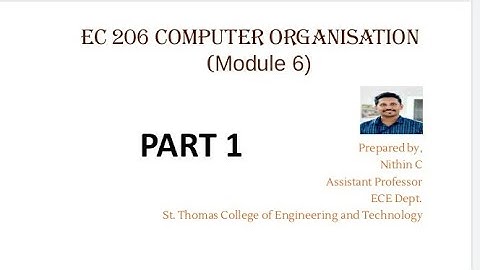 EC 206 Computer Organisation_ Mod 6 (KTU)_Part 1_Intro, Memory hierarchy, _Asst Prof. Nithin C