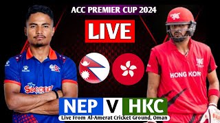 NEPAL VS HONGKONG ACC PREMIER CUP SERIES 2024 LIVE || NEPAL VS HONGKONG T20I ASIA CUP QUALIFIER LIVE