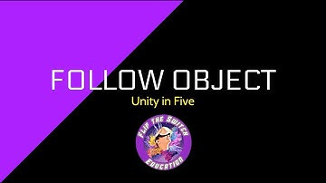 Unity in Under Five - Follow Object Script